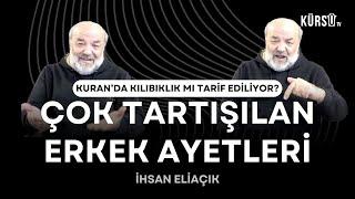 İhsan Eliaçık - Kuran’da çok tartışılan erkek ayetleri