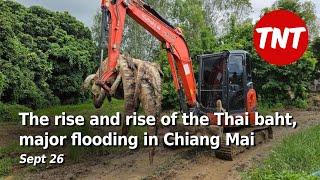 The rise and rise of the Thai baht, major flooding in Chiang Mai - Sept 26