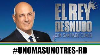 #UNOMASUNOTRES-RD - UNO MAS UNO TRES / EL REY DESNUDO (13-05-24)