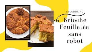 |C&CCooking| Comment réaliser une brioche sans robot / Brioche feuilletée |Tuto recette facile