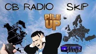 CB radio skip sends a huge pileup from Europe