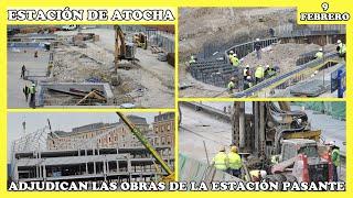  ADJUDICAN LAS OBRAS DE LA ESTACIÓN PASANTE | OBRAS ESTACIÓN DE ATOCHA | MADRID 9 FEBRERO 2024 