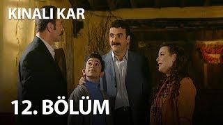 Kınalı Kar 12. Bölüm - Full Bölüm