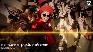 Kiệu Hoa Remix - Em Là Nhất Miền Tây Remix ft Xin Má Rước Dâu Remix - Full Track Nhạc Đám Cưới Remix