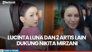 Lucinta Luna dan 2 Artis Lain Dukung Nikita Mirzani Yang Tengah Jalani Persoalan Hukum