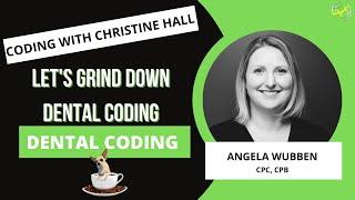 Let's Grind Down Dental Coding | Dental Coding