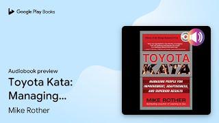 Toyota Kata: Managing People for Improvement,… by Mike Rother · Audiobook preview