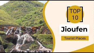 Top 10 Best Tourist Places to Visit in Jioufen | Taiwan - English