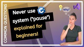 What is system("pause") and why is it considered a BAD PRACTICE? C++ Programming
