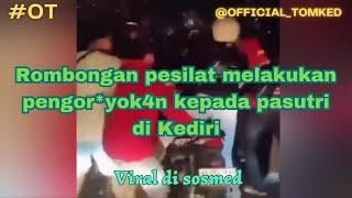 Penger*yok4n rombongan oknum pesilat ke pasutri di Kediri VIRAL #Official Tomked