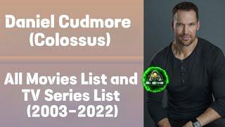 Daniel Cudmore All Movies List and TV Series List  (2003-2022) #danielcudmore #colossus #xmen