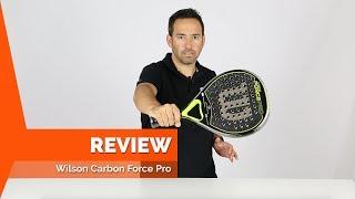 Review Pala de Padel Wilson Carbon Force Pro 2017