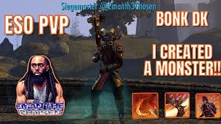 ESO PVP: I CREATED A MONSTER!!! BONK DK VS ZERGS