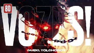NUEKI, TOLCHONOV - VOZES! (8D)