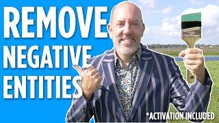 How To Remove Negative Entities Yourself | Xane Daniel