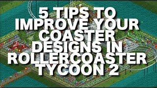 5 Tips to Improve your Coasters in Rollercoaster Tycoon 2