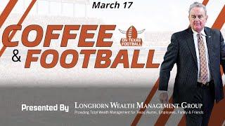 Coffee & Football - March 17 | Texas Longhorns Football News