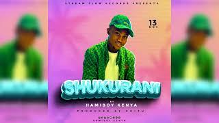 SHUKURANI OFFICIAL (AUDIO) HAMIBOY KENYA