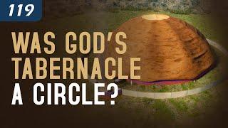 Was God’s Tabernacle a Circle?