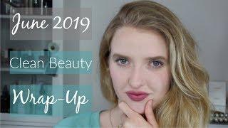 JUNE 2019| Faves, Low-Buy, Empties| #cleanbeauty