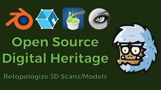 Open Source Digital Heritage – Retopologize 3D Models/Scans