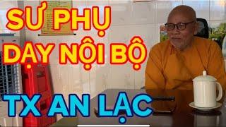 Thiền Sư An Lạc Hạnh dạy nội bộ tại Tịnh Xá An Lạc