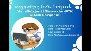 CARA MENGECEK, MERESET PASSWORD DAN MENGAKTIFKAN AKUN BELAJAR ID SISWA DAN PTK DI LINK BELAJAR ID