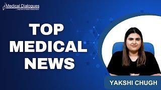 TOP MEDICAL NEWS 28.11.2024