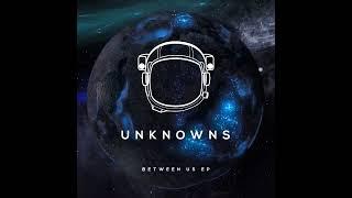 UnknownS - Between Us ( Original Mix ) [Progressive House /Melodic Techno]