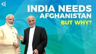 Why does INDIA NEED AFGHANISTAN? - KJ VIDS