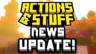 Actions And Stuff PROGRESS UPDATE!!!