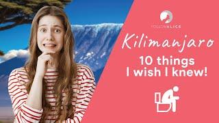 10 Things I Wish I Knew BEFORE Climbing Mt Kilimanjaro! | Follow Alice | 4K