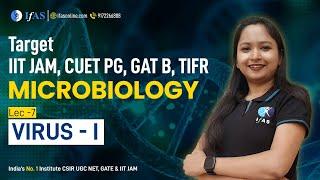 Virus - I | Microbiology | L-7  |IIT JAM, CUET PG, GAT B, TIFR