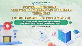 PERTEMUAN NASIONAL FASILITAS KESEHATAN BPJS KESEHATAN TAHUN 2023