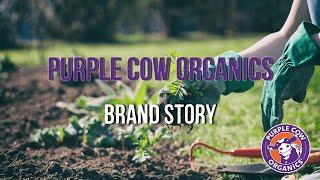 Purple Cow Organics Brand Story