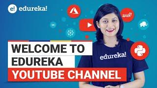 Welcome to Edureka YouTube Channel | One Stop Solution for Learning Trending Technologies #edureka