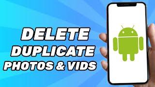 How to Delete Duplicate Photos & Videos in Android (2024)