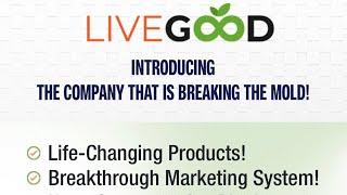 LIVEGOOD BUSINESS OPPORTUNITY