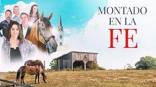 Montado en la Fe | Pelicula Completa en Espanol