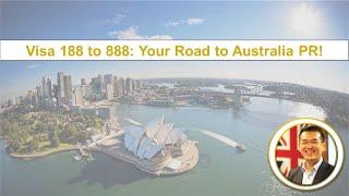 Visa 188 to 888: Your Road to Aussie PR! (Part 1)