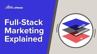 Full-Stack Marketing Explained | Sherpa Marketing