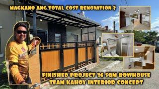 FINISHED PROJECT 36 SQM ROWHOUSE TEAM KAHOY CONCEPT + MAGKANO ANG TOTAL COST RENOVATION