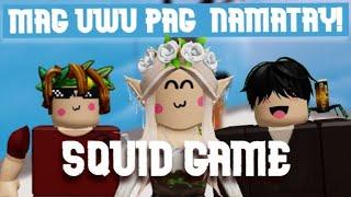 SQUID GAME ROBLOX | MAG UWU PAG NAMATAY | TAGALOG