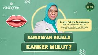 Beda Sariawan Biasa & Sariawan Gejala Kanker Mulut - Dr.drg.Febrina Rahmayanti, Sp.PM,Subsp.Inf(K)