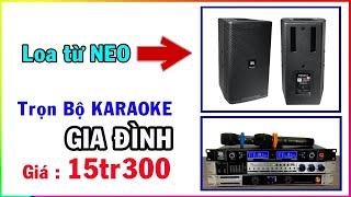 Bộ Karaoke gia đình giá rẻ chỉ 15tr300 | Audio Miền Bắc