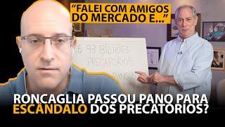 RONCAGLIA NA UOL ATACANDO CIRO GOMES SOBRE ESCÂNDALO DOS PRECATÓRIOS