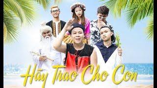 [ 4K - PARODY OFFICIAL ] Hãy Trao Cho Con | Nguyễn Đức Nam