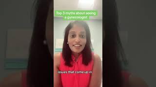 Top 3 Myths about seeing a Gynecologist - TheFibroidDoc - Dr. Cheruba Prabakar