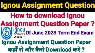 Ignou Assignment Question || How to download Ignou Assignment Question Paper in 2023 ?