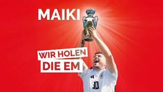 Wir holen die EM - Maiki